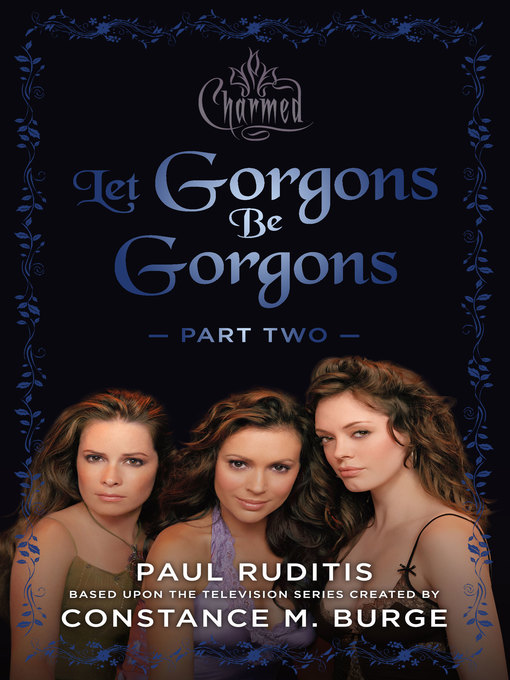 Title details for Let Gorgons Be Gorgons, Part 2 by Paul Ruditis - Available